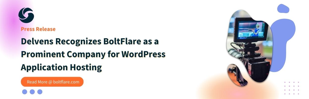 Delvens Recognizes BoltFlare as a Prominent Company for WordPress Application Hosting